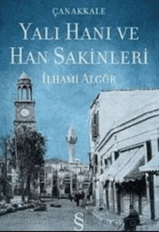 Çanakkale Yalı Hanı ve Han Sakinleri – İlhami Algör – Everest Yayınları kitap kapağı