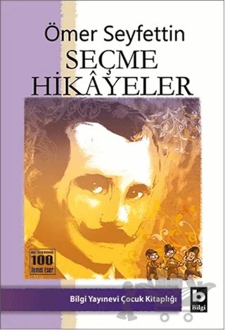 Ömer Seyfettin Seçme Hikayeler – Ömer Seyfettin – Bilgi Yayınevi kitap kapağı