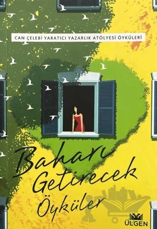 Baharı Getirecek Öyküler – Can Çelebi – Ülgen Yayınları kitap kapağı