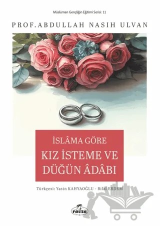 İslam’a Göre Kız İsteme ve Düğün Adabı – Abdullah Nasıh Ulvan – Ravza Yayınları kitap kapağı