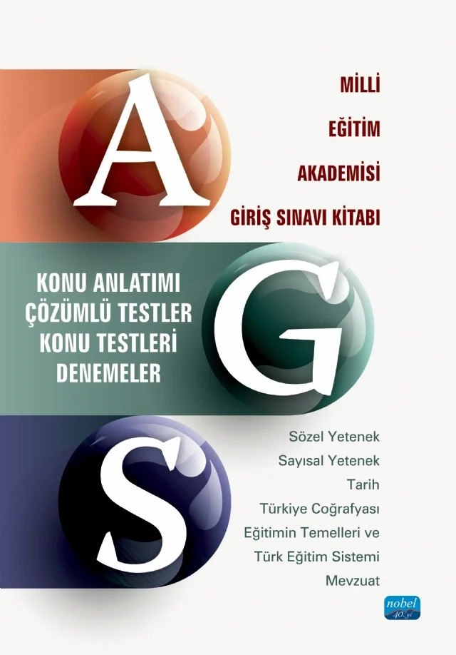 AGS - MİLLİ EĞİTİM AKADEMİSİ GİRİŞ SINAVI KİTABI / Konu Anlatımı - Çözümlü Testler - Konu Testleri - Denemeler – Komisyon – Nobel Akademik Yayıncılık kitap kapağı