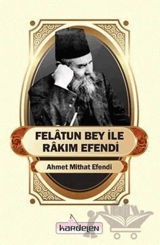 Felatun Bey İle Rakım Efendi – Ahmet Mithat Efendi – Kardelen Yayınları kitap kapağı