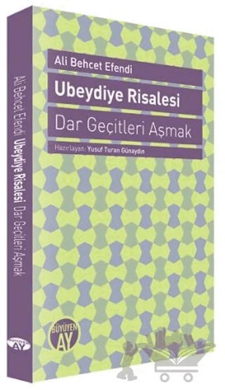 Ubeydiye Risalesi - Dar Geçitleri Aşmak – Ali Behcet Efendi – Büyüyen Ay Yayınları kitap kapağı