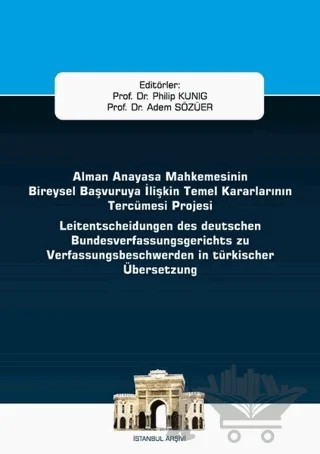 Alman Anayasa Mahkemesinin Bireysel Başvuruya İlişkin Temel Kararlarının Tercümesi Projesi – Adem Sözüer, Philip Kunig – On İki Levha Yayınları kitap kapağı