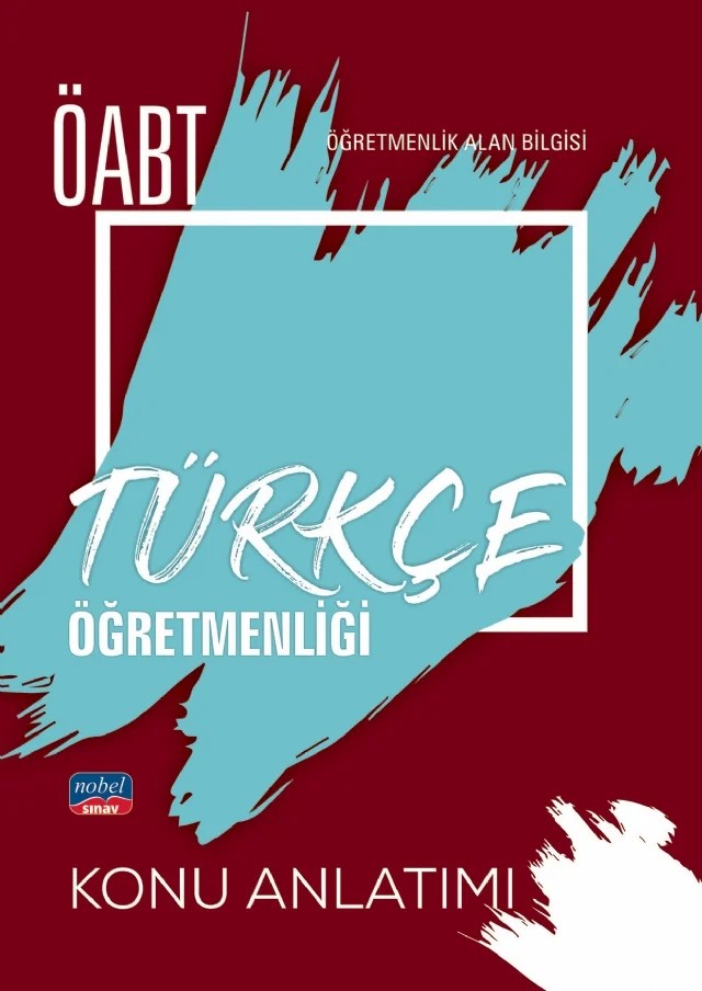 ÖABT Türkçe Öğretmenliği - Öğretmenlik Alan Bilgisi - Konu Anlatımı – Komisyon – Nobel Sınav kitap kapağı