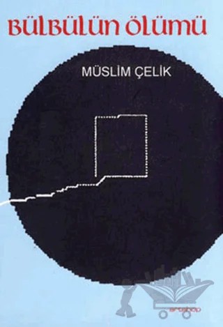 Bülbülün Ölümü – Müslim Çelik – Artshop Yayıncılık kitap kapağı
