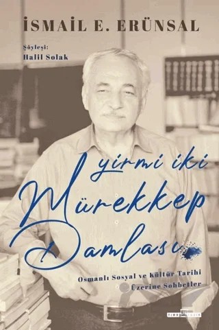 Yirmi İki Mürekkep Damlası – İsmail E. Erünsal – Timaş Tarih kitap kapağı