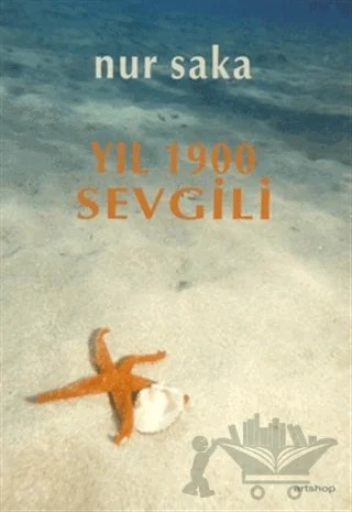 Yıl 1900 Sevgili – Nur Saka – Artshop Yayıncılık kitap kapağı
