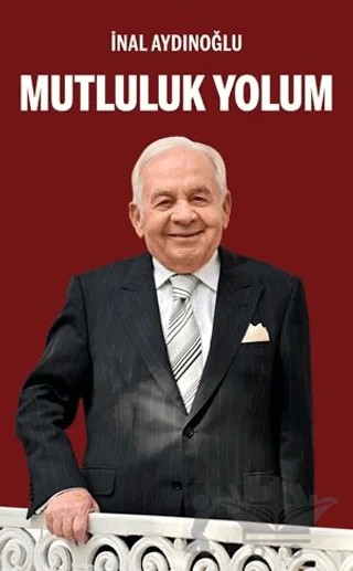 Mutluluk Yolum – İnal Aydınoğlu – K-İletişim Yayınları kitap kapağı