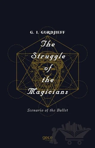 The Struggle of The Magicians – G. I. Gurdjieff – Gece Kitaplığı kitap kapağı