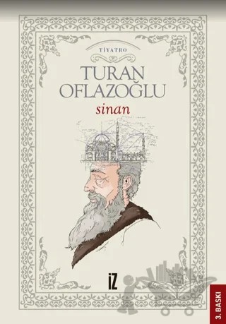 Sinan – A. Turan Oflazoğlu – İz Yayıncılık kitap kapağı