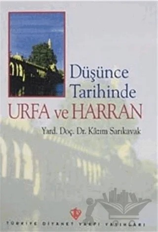 Düşünce Tarihinde Urfa ve Harran – Kazım Sarıkavak – Türkiye Diyanet Vakfı Yayınları kitap kapağı