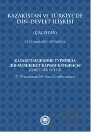 Kazakistan ve Türkiye’de Din - Devlet İlişkisi (Çalıştay) – Kolektif – Marmara Üniversitesi İlahiyat Fakültesi Vakfı kitap kapağı