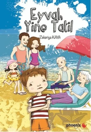 Eyvah Yine Tatil – Zekeriya Kaya – Phoenix Yayınevi kitap kapağı