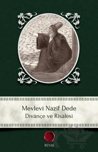 Mevlevi Nazif Dede Dîvançe ve Risalesi – Hasan Nazif el-Mevlevi – Revak Kitabevi kitap kapağı