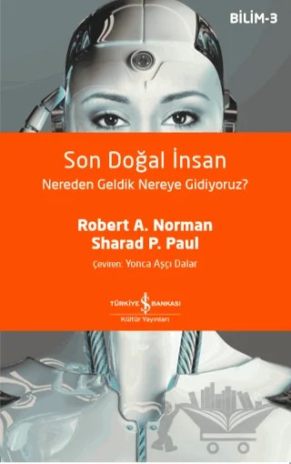 Son Doğal İnsan Nereden Geldik Nereye Gidiyoruz? – Robert A. Norman, Sharad P. Paul – İş Bankası Kültür Yayınları kitap kapağı