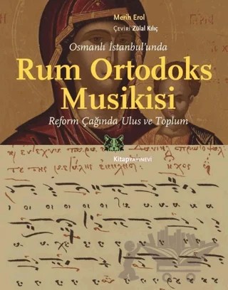 Osmanlı İstanbul’unda Rum Ortodoks Musikisi – Merih Erol – Kitap Yayınevi kitap kapağı