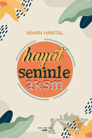 Hayat Seninle Aksın – Nihan Hantal – Sokak Kitapları Yayınları kitap kapağı