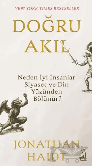 Doğru Akıl: Neden İyi İnsanlar Siyaset ve Din Yüzünden Bölünür? – Jonathan Haidt – Felix Kitap kitap kapağı