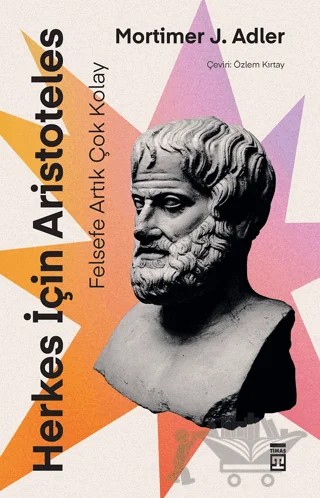 Felsefe Artık Çok Kolay: Herkes İçin Aristo – Mortimer J. Adler – Timaş Yayınları kitap kapağı