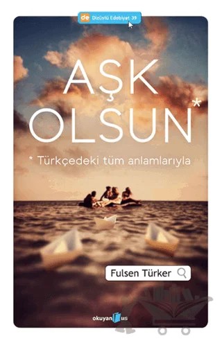Aşk Olsun – Fulsen Türker – Okuyan Us Yayınları kitap kapağı