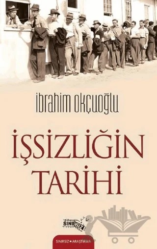 İşsizliğin Tarihi – İbrahim Okçuoğlu – Sınırsız Kitap kitap kapağı