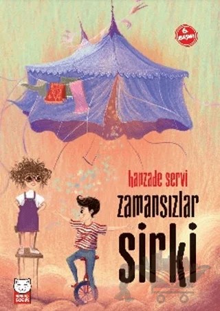 Zamansızlar Sirki – Hanzade Servi – Kırmızı Kedi Çocuk kitap kapağı