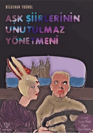 Aşk Şiirlerinin Unutulmaz Yönetmeni – Bilgehan Tuğrul – Varlık Yayınları kitap kapağı