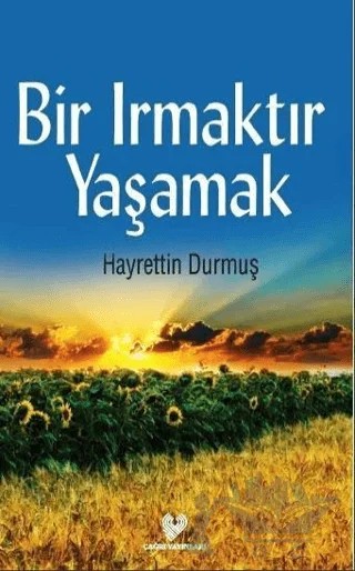 Bir Irmaktır Yaşamak – Hayrettin Durmuş – Çağrı Yayınları kitap kapağı