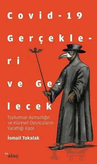 Covid-19 Gerçekleri ve Gelecek – İsmail Tokalak – Ataç Yayınları kitap kapağı