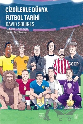 Çizgilerle Dünya Futbol Tarihi – David Squires – İthaki Yayınları kitap kapağı