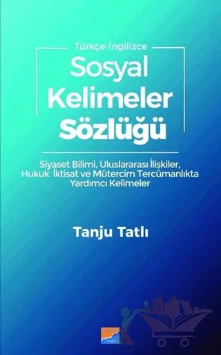 Sosyal Kelimeler Sözlüğü - Türkçe İngilizce – Tanju Tatlı – Siyasal Kitabevi kitap kapağı