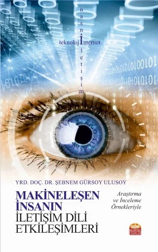 Makineleşen İnsanın İletişim Dili Etkileşimleri – Şebnem Gürsoy Ulusoy – Nobel Bilimsel Eserler kitap kapağı