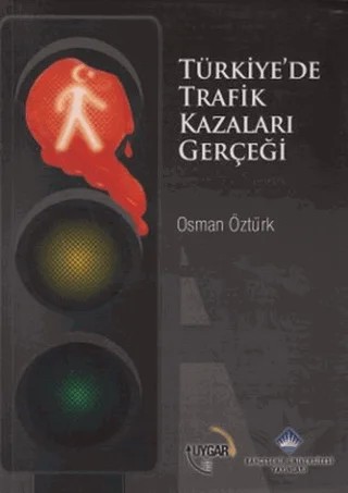 Türkiye’de Trafik Kazaları Gerçeği – Osman Öztürk – Bahçeşehir Üniversitesi Yayınları kitap kapağı