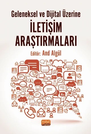 Geleneksel ve Dijital Üzerine İletişim Araştırmaları – And Algül, Ayben Ceyhan Günay, Ayten Övür, Ebru susuz, Elif İnceismail, Esma Gültüvin Gür Omay, Esra Selvan, Fatma Abdukaya, Gaye G. Özdamar, Gökçe Burgaz, Gülnur Işıklar, Hakan Gülçay, Hakan Yüksel, Irmak KOÇ Alamaslı, İrfan Ertekin, Meltem Bostancı, Necmi Emel Dilmen, Reyhan Cengiz, Tolga Kara – Nobel Bilimsel Eserler kitap kapağı
