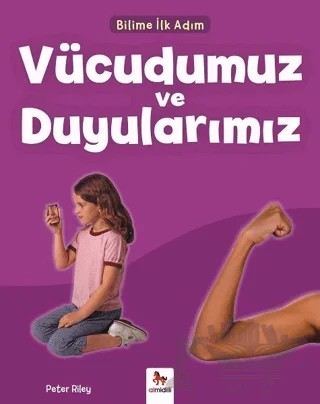 Vücudumuz ve Duyularımız - Bilime İlk Adım – Peter Riley – Almidilli kitap kapağı