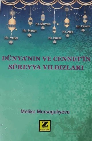 Dünya'nın ve Cennet'in Süreyya Yıldızları – Melike Mursaguliyeva – Zinde Yayıncılık kitap kapağı