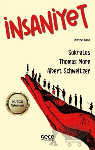 İnsaniyet – Sokrates, Thomas More, Albert Schweitzer – Gece Kitaplığı kitap kapağı