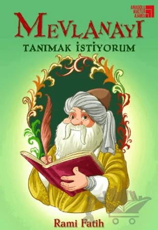 Mevlana’yı Tanımak İstiyorum – Rami Fatih – Anadolu Kültür Ajansı kitap kapağı