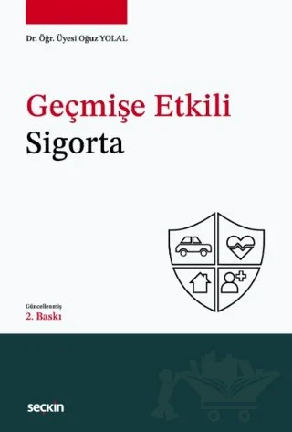 Geçmişe Etkili Sigorta – Oğuz Yolal – Seçkin Yayıncılık kitap kapağı