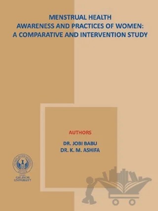 Menstrual Health Awareness And Practies Of Women: A Comparative and İntervention Study – Jobi Babu, M. K Ashifa – İstanbul Gelişim Üniversitesi Yayınları kitap kapağı