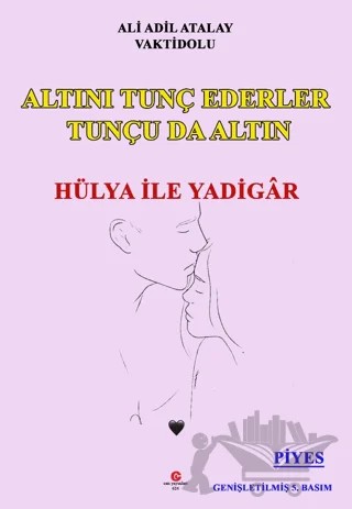Altını Tunç Ederler Tunçu Da Altın Hülya İle Yadigâr – Ali Adil Atalay Vaktidolu – Can Yayınları (Ali Adil Atalay) kitap kapağı