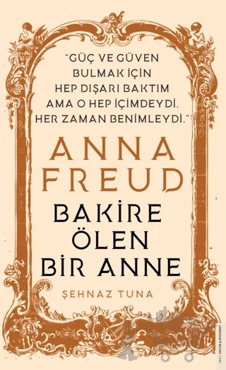 Anna Freud - Bakire Ölen Bir Anne – Şehnaz Tuna – Destek Yayınları kitap kapağı