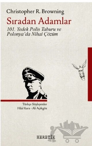 Sıradan Adamlar – Christopher R. Browning – Heretik Yayıncılık kitap kapağı