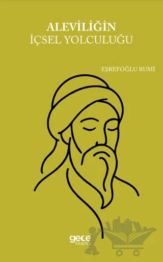 Aleviliğin İçsel Yolculuğu – Eşrefoğlu Rumi – Gece Kitaplığı kitap kapağı