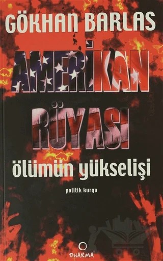 Amerikan Rüyası Ölümün Yükselişi – Gökhan Barlas – Dharma Yayınları kitap kapağı