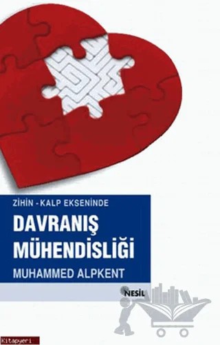 Zihin-Kalp Ekseninde Davranış Mühendisliği – Muhammed Alpkent – Nesil Yayınları kitap kapağı