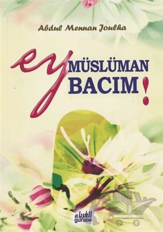 Ey Müslüman Bacım – Abdulmennan Joulha – Guraba Yayınları kitap kapağı