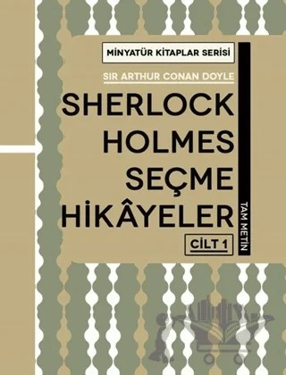 Sherlock Holmes Seçme Hikayeler Cilt 1 - Minyatür Kitaplar Serisi (Ciltli) – Sir Arthur Conan Doyle – Martı Yayınları kitap kapağı