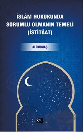 İslam Hukukunda Sorumlu Olmanın Temeli (İstitaat) – Ali Kumaş – Gece Kitaplığı kitap kapağı